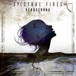 Spectral Fires : Headstrong